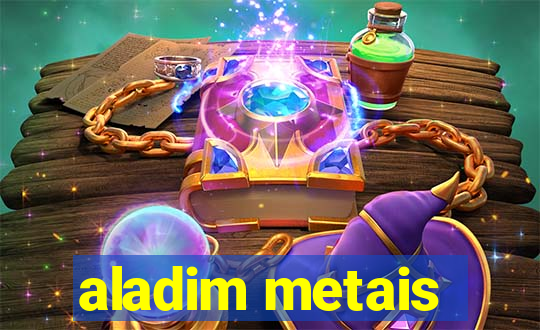 aladim metais